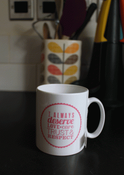 I Always Deserve Love, Care, Trust & Respect / They're Just Not That Special mug (pink)
